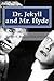Dr. Jekyll and Mr. Hyde