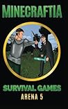 Minecraftia: Survival Games Arena 5: Desperate Measures