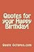 Quotes for your Happy Birthday!
