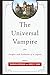The Universal Vampire: Origins and Evolution of a Legend