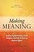 Making Meaning: Embracing Spirituality, Faith, Religion, and Life Purpose in Student Affairs (An ACPA Co-Publication)