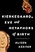 Kierkegaard, Eve and Metaph...
