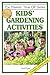 Kids' Gardening Activities ...