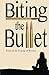 Biting the Bullet: Essays o...