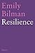 Resilience by Emily Bilman