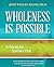 Wholeness is Possible by John Wesley Adams