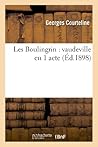 Les Boulingrin: Vaudeville En 1 Acte (Litterature) (French Edition) Les Boulingrin: Vaudeville En 1 Acte (Litterature) (French Edition)