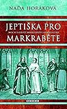 Jeptiška pro markraběte by Naďa Horáková