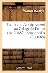 Trente ANS d'Enseignement Au Collège de France (1849-1882): Cours Inédits (Sciences Sociales) (French Edition)