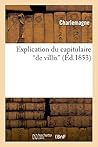 Explication Du Capitulaire de Villis (Sciences Sociales) (French Edition)