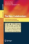 The New Codebreakers: Essays Dedicated to David Kahn on the Occasion of His 85th Birthday (Security and Cryptology) The New Codebreakers: Essays Dedicated to David Kahn on the Occasion of His 85th Birthday (Security and Cryptology)