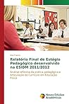 Relatório Final de Estágio Pedagógico desenvolvido na ESIDM 2011/2012: Análise reflexiva da prática pedagógica e Articulação do Currículo em Educação Física (Portuguese Edition)