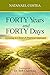 Forty Years and Forty Days by Natanael Costea