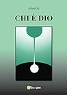 Chi è Dio (Italian Edition)