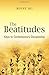 The Beatitudes: Keys to Con...