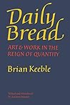 Daily bread : art and work in the reign of quantity