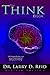 The Think Book by Larry D. Reid