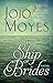 The Ship Of Brides by Jojo Moyes