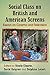 Social Class on British and American Screens: Essays on Cinema and Television