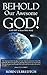 Behold Our Awesome God! by Robin Ulbredtch