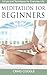 Meditation For Beginners: T...