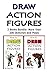 Draw Action Figures: Action...
