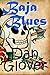 Baja Blues: The Boy Who Pla...