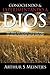 Conociendo y Experimentando a Dios by Arthur S. Meintjes