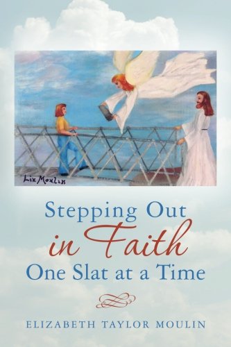 Stepping Out in Faith One Slat at a Time (Paperback)