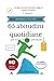 65 abitudini quotidiane per la tua crescita personale: migliora la tua vita senza sforzo, liste, routine, crea nuove abitudini eliminando le cattive ... che ti rendono infelice senza energia)