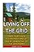 Living Off The Grid: Make Your House Eco-Friendly And Get Free By Generating Off The Grid Power: EMP Survival, EMP Survival books, EMP Survival ... ... EMP survival fiction, Living off the grid)