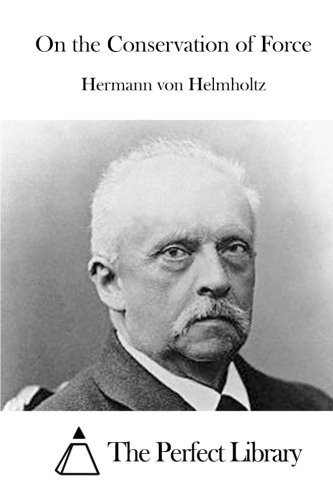 On the Conservation of Force (Perfect Library)