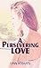 A Persevering Love: (Literary Pocket Edition)