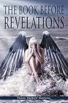 The Book Before Revelations by Daniel Broken Manning