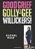 Good Grief & Golly-Gee-Willickers! by Rachel Hale