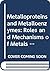 METALLOPROTEINS AND METALLOENZYMES: ROLES AND MECHANISMS OF METALS IN FUNCTIONAL PROTEINS