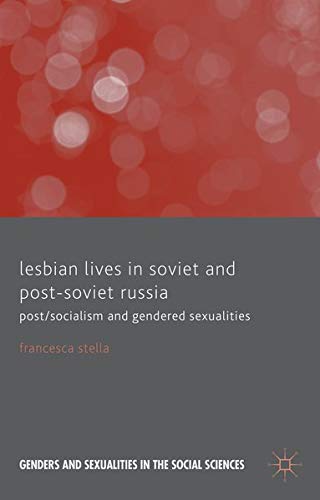 Lesbian Lives in Soviet and Post-Soviet Russia (Kindle Edition)