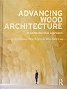Advancing Wood Architecture: A Computational Approach Advancing Wood Architecture: A Computational Approach