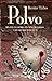 Polvo: Una novela sobre un país en guerra, un niño milagroso y un ojo que todo lo ve