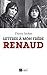 Lettres à mon frère Renaud