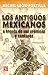 Los antiguos mexicanos a través de sus crónicas y cantares (P... by Miguel León-Portilla