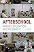 Afterschool: Images, Education and Research (Studia Paedagogica)