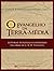 O Evangelho da Terra-Média: Leituras Teológico-literárias da Obra de J. R. R. Tolkien
