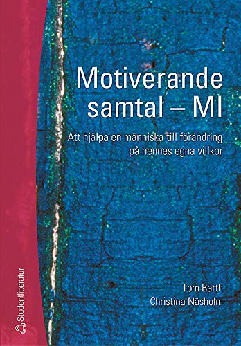 Motiverande samtal - MI : att hjälpa en människa till förändring på hennes egna villkor (Paperback)
