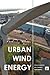 Urban Wind Energy