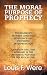 The Moral Purpose of Prophecy