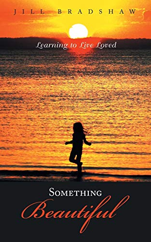 Something Beautiful: Learning to Live Loved (Paperback)