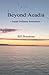 Beyond Acadia: ~ Joseph Gui...