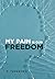 My Pain Is Our Freedom