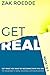 Get Real by Zak Roedde